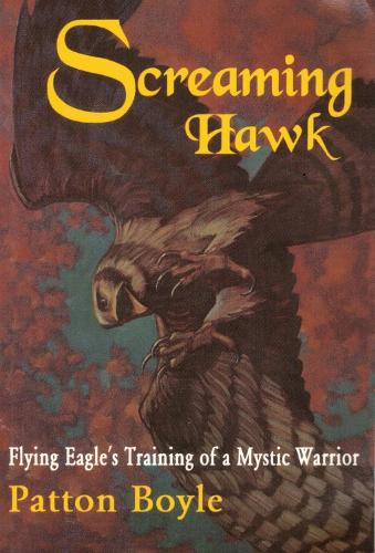 Screaming Hawk: Training of a Mystic Warrior (Paperback)