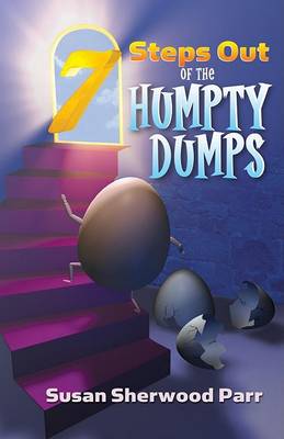 7 Steps Out of the Humpty Dumps: It's Time to Put the Pieces Together (Paperback)