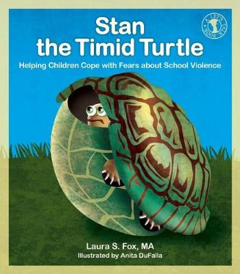 Stan the Timid Turtle: Helping Children Cope with Fears about School Violence (Paperback)
