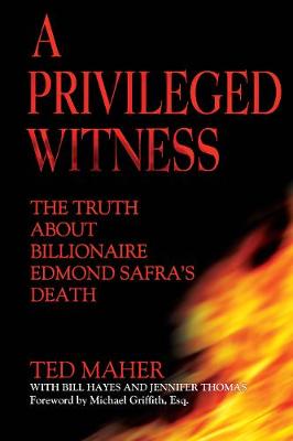 A Privileged Witness: The Truth About Billionaire Edmond Safra's Death (Hardback)