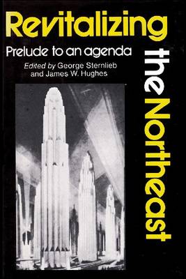 Revitalizing the Northeast: Prelude to an Agenda (Hardback)