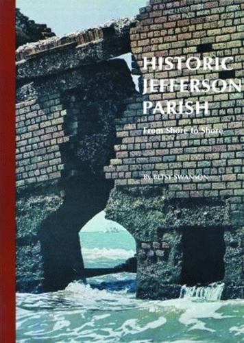 Historic Jefferson Parish: From Shore to Shore (Paperback)