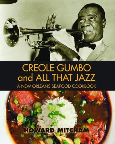 Creole Gumbo and All That Jazz\: A New Orleans Seafood Cookbook (Paperback)