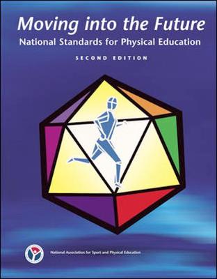 Moving Into The Future: National Standards for Physical Education (Paperback)