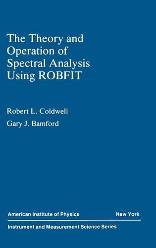The Theory and Operation of Spectral Analysis: Using ROBFIT (Hardback)