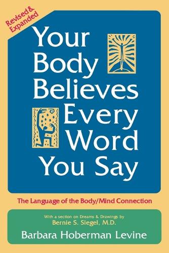 Your Body Believes Every Word You Say (Paperback)