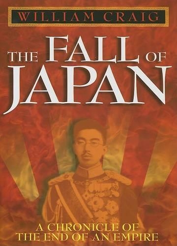 The Fall of Japan: A Chronicle of the End of an Empire (Hardback)