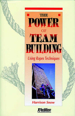 The Power of Team Building: Using Rope Techniques (Hardback)