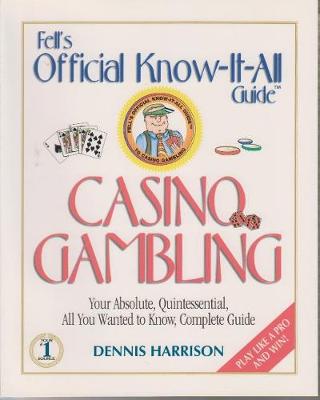 Fell's Casino Gambling: A Fell's Official Know-it-All Guide (Paperback)
