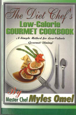 The Diet Chef's Low Calorie Gourmet Cookbook (Paperback)