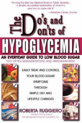 The Do's and Don'ts of Hypoglycemia: An Everyday Guide to Low Blood Sugar (Paperback)