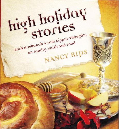 High Holiday Stories: Rosh Hashanah & Yom Kippur Thoughts on Family, Faith and Food (Hardback)