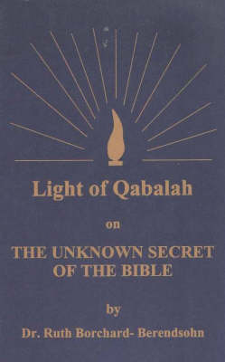 Light of Qabalah on the Unknown Secret of the Bible (Paperback)