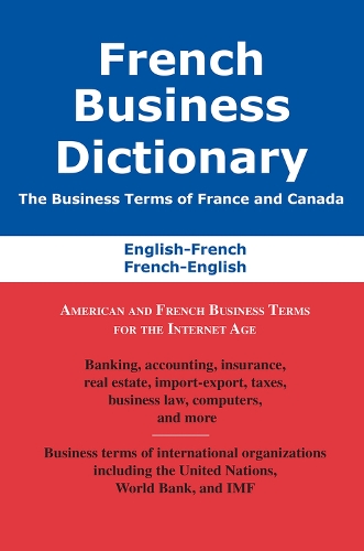 French Business Dictionary: American & French Business Terms for the Internet Age (Paperback)