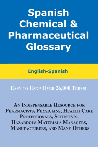 Spanish Chemical & Pharmaceutical Glossary: English-Spanish (Paperback)