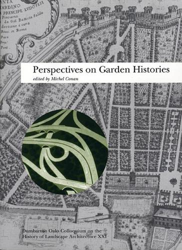 Perspectives on Garden Histories Landscape Architecture Colloquium V21 (Hardback)
