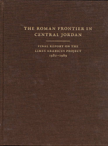 The Roman Frontier in Central Jordan 2V Set (Hardback)