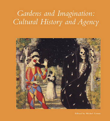 Gardens and Imagination - Cultural History and Agency (Paperback)