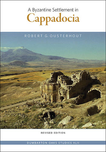 A Byzantine Settlement in Cappadocia - Revised Edition (Paperback)