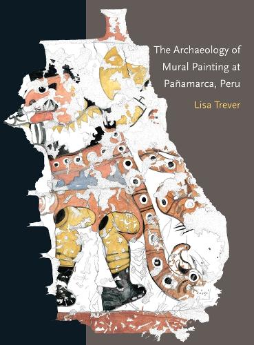 The Archaeology of Mural Painting at Panamarca, Peru (Paperback)