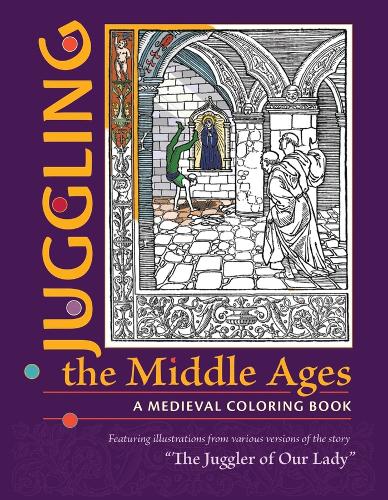 Juggling the Middle Ages - A Medieval Coloring Book (Paperback)