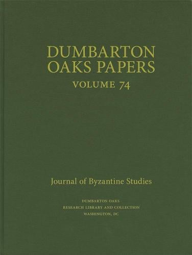 Dumbarton Oaks Papers, 74 - Dumbarton Oaks Papers (Hardback)