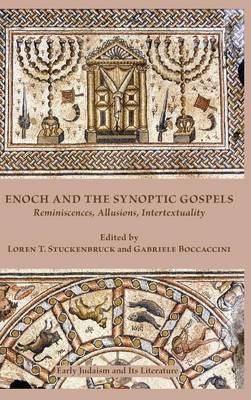 Enoch and the Synoptic Gospels: Reminiscences, Allusions, Intertextuality (Hardback)