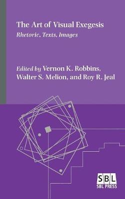 The Art of Visual Exegesis: Rhetoric, Texts, Images (Hardback)