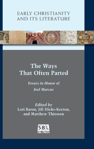 The Ways That Often Parted: Essays in Honor of Joel Marcus (Hardback)