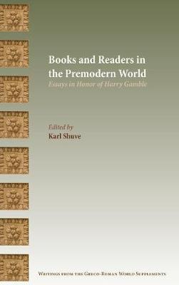 Books and Readers in the Premodern World: Essays in Honor of Harry Gamble (Hardback)