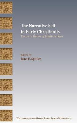 The Narrative Self in Early Christianity: Essays in Honor of Judith Perkins (Hardback)