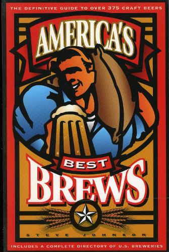 America's Best Brews: The Definitive Guide to More Than 375 Craft Beers from Coast to Coast (Paperback)