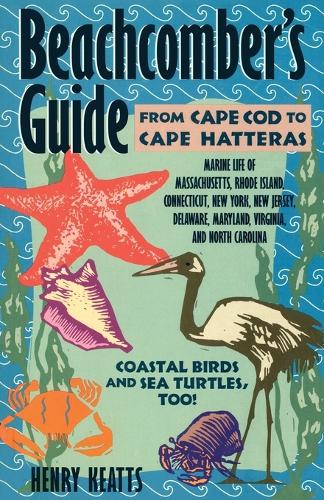 Beachcomber's Guide from Cape Cod to Cape Hatteras - Beachcomber's Guide S. (Paperback)