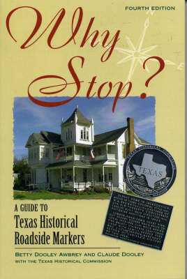 Why Stop?: A Guide to Texas Historical Roadside Markers (Paperback)