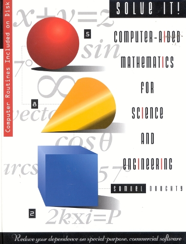 Solve it!: Computer-aided Mathematics for Science and Engineering (Hardback)