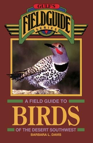 A Field Guide to Birds of the Desert Southwest (Paperback)