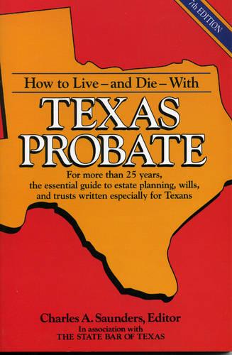 How to Live and Die with Texas Probate (Paperback)