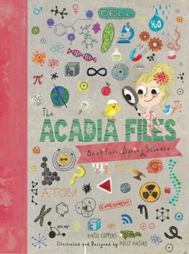 The Acadia Files: Book Four, Spring Science (Hardback)
