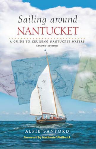 Sailing Around Nantucket: A Guide to Cruising Nantucket Waters (Hardback)