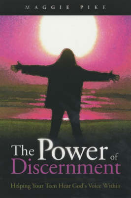 The Power of Discernment: Helping Your Teens Hear God's Voice within (Paperback)