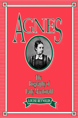 Agnes: The Biography of Lady MacDonald - Women's Experience Series (Paperback)
