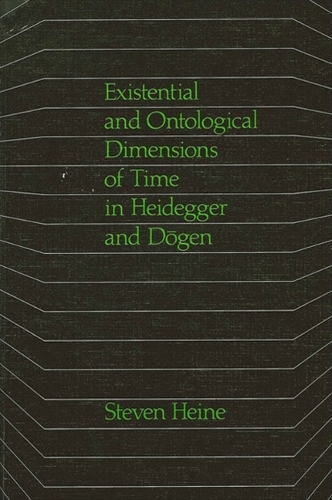 Existential and Ontological Dimensions of Time in Heidegger and Dogen - SUNY Series in Buddhist Studies (Paperback)