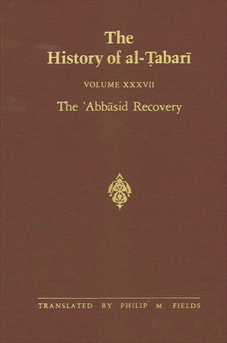 The History of al-Tabari Vol. 37: The 'Abbasid Recovery: The War Against the Zanj Ends A.D. 879-893/A.H. 266-279 - SUNY series in Near Eastern Studies (Hardback)
