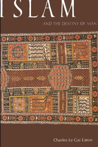 Islam and the Destiny of Man - SUNY series in Islam (Paperback)