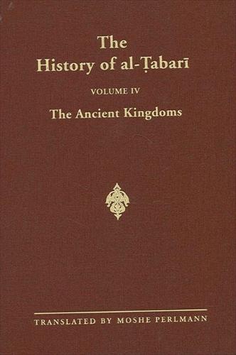 The History of al-Tabari Vol. 4: The Ancient Kingdoms - SUNY series in Near Eastern Studies (Hardback)
