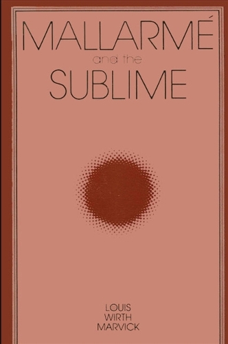 Mallarme and the Sublime - SUNY series, Intersections: Philosophy and Critical Theory (Paperback)