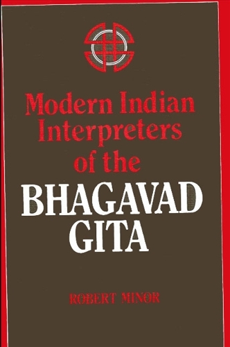 Modern Indian Interpreters of the Bhagavad Gita - SUNY Series in Religious Studies (Paperback)