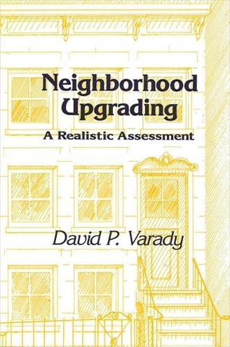 Neighborhood Upgrading: A Realistic Assessment - SUNY series in Urban Public Policy (Paperback)