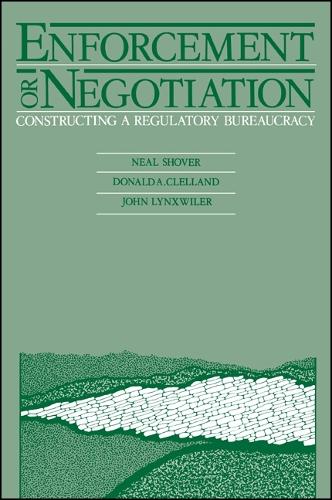 Enforcement or Negotiation: Constructing a Regulatory Bureaucracy - SUNY Series in Critical Issues in Criminal Justice (Paperback)
