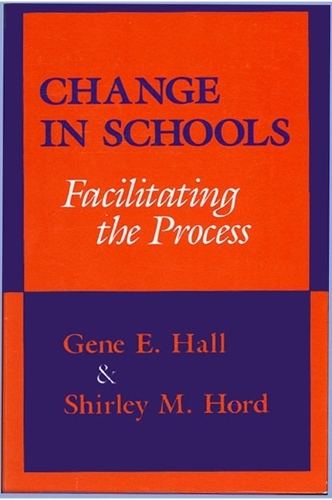 Change in Schools: Facilitating the Process - SUNY series, Educational Leadership (Paperback)